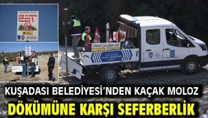 KUŞADASI BELEDİYESİ'NDEN KAÇAK MOLOZ DÖKÜMÜNE KARŞI SEFERBERLİK