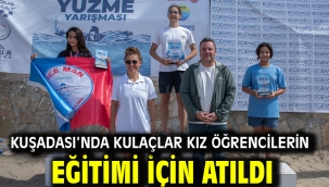 KUŞADASI'NDA KULAÇLAR KIZ ÖĞRENCİLERİN EĞİTİMİ İÇİN ATILDI