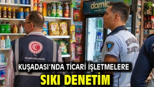 KUŞADASI'NDA TİCARİ İŞLETMELERE SIKI DENETİM