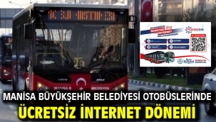 Manisa Büyükşehir Belediyesi Otobüslerinde Ücretsiz İnternet Dönemi