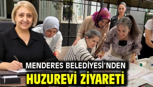 Menderes Belediyesi'nden Huzurevi Ziyareti