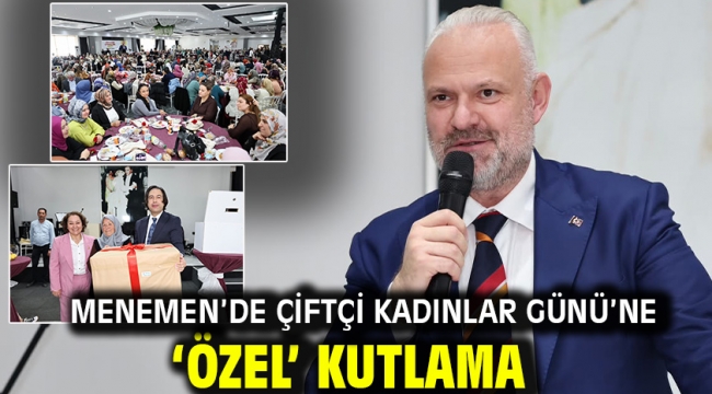 Menemen'de Çiftçi Kadınlar Günü'ne 'özel' kutlama
