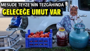 Mesude Teyze'nin tezgâhında geleceğe umut var