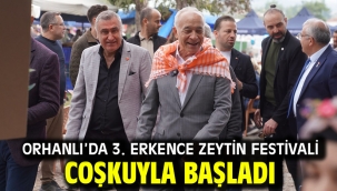  Orhanlı'da 3. Erkence Zeytin Festivali coşkuyla başladı