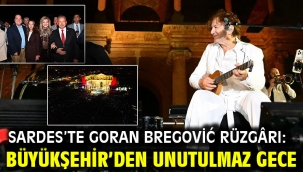 Sardes'te Goran Bregović Rüzgârı: Büyükşehir'den Unutulmaz Gece