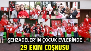 ŞEHZADELER'İN ÇOCUK EVLERİNDE 29 EKİM COŞKUSU