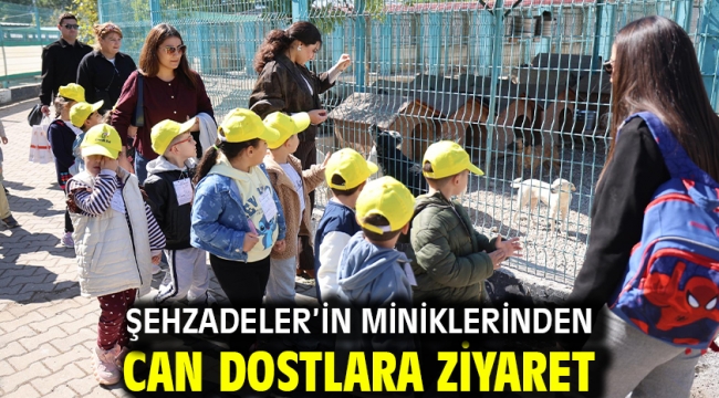 ŞEHZADELER'İN MİNİKLERİNDEN CAN DOSTLARA ZİYARET