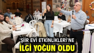 'ŞİİR EVİ ETKİNLİKLERİ'NE İLGİ YOĞUN OLDU