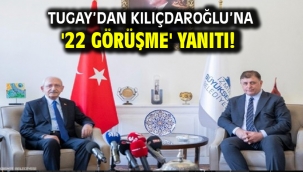 Tugay'dan Kılıçdaroğlu'na '22 görüşme' yanıtı!